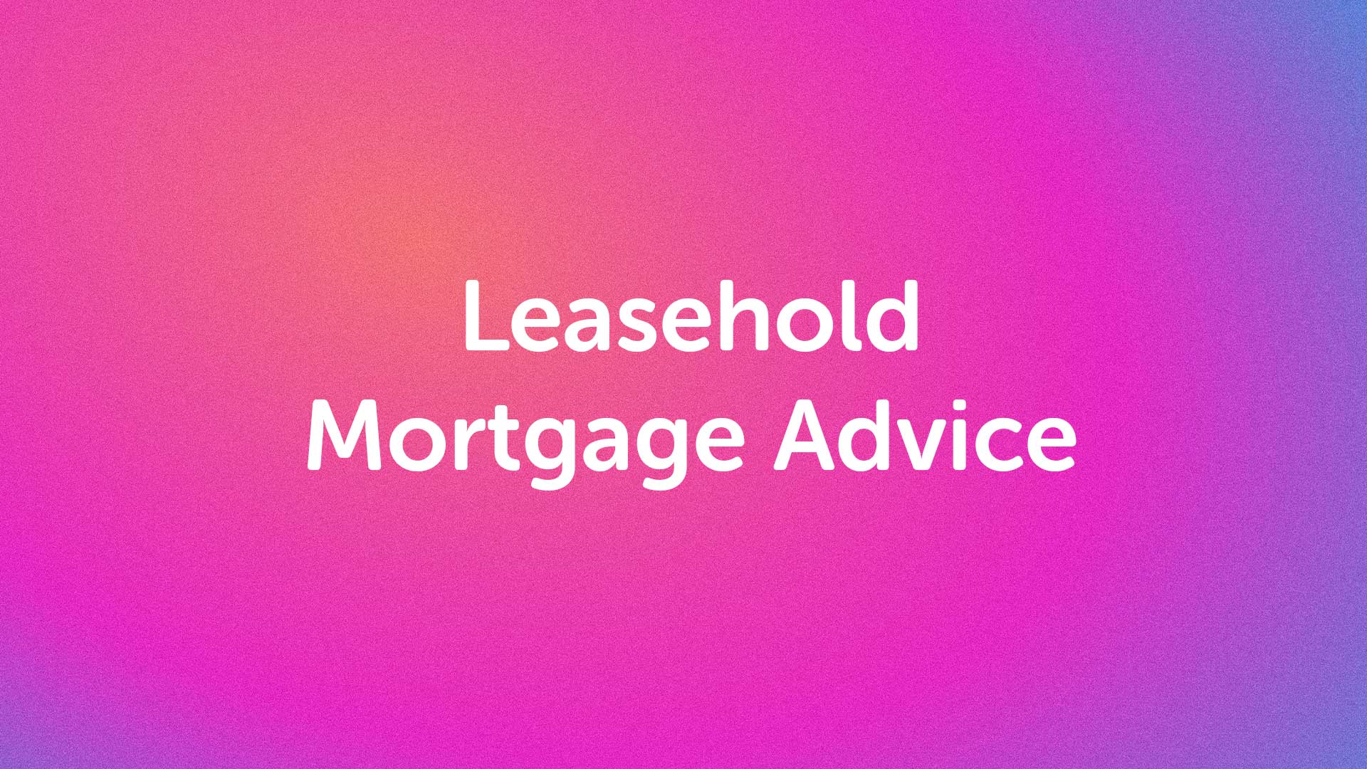 Leasehold Mortgage Advice in Liverpool | Liverpoolmoneyman