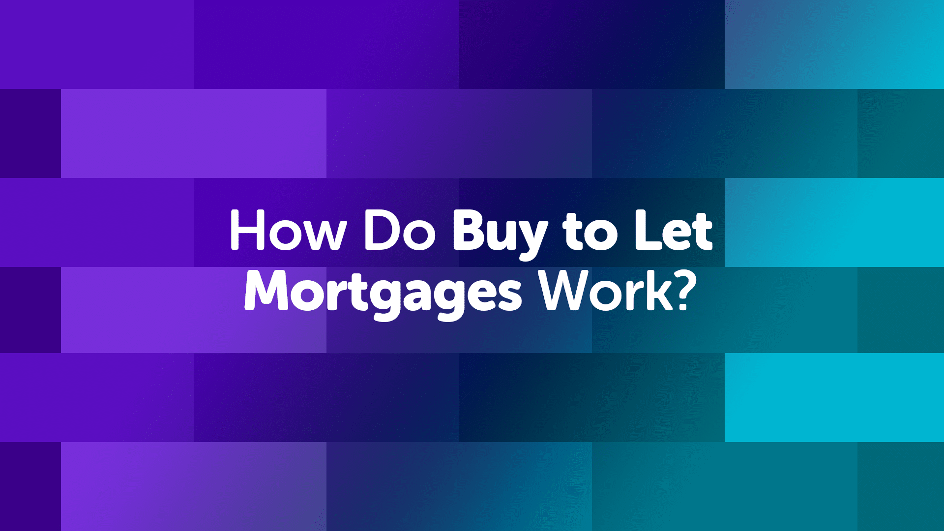 How Do Buy to Let Mortgages Work